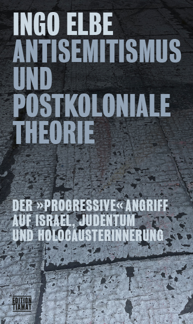 Ingo Elbe, Antisemitismus und postkoloniale Theorie