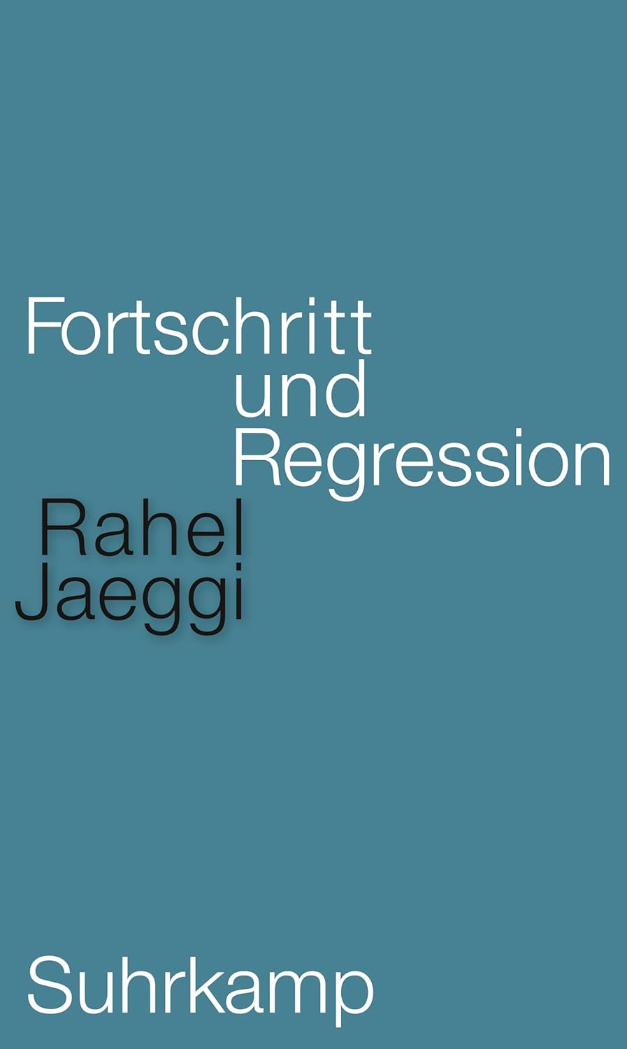 Rahel Jaeggi, Fortschritt und Regression