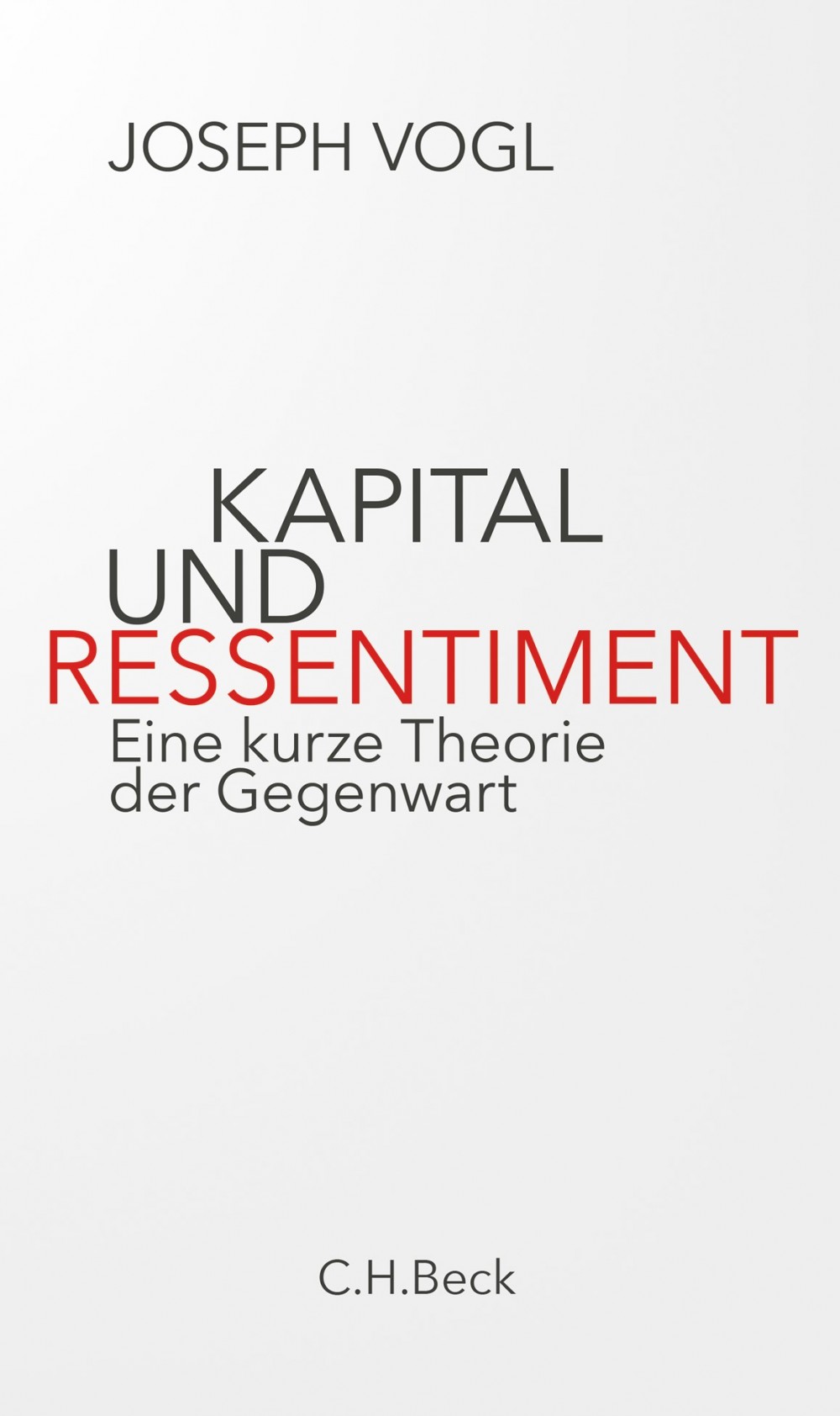 Joseph Vogl, Kapital und Ressentiment.  Eine kurze Theorie der Gegenwart.