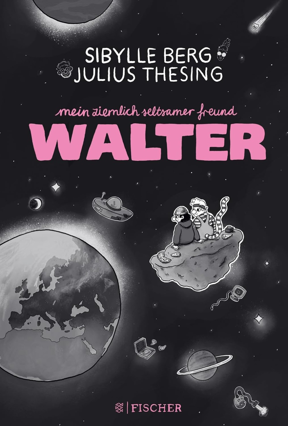 Sibylle Berg, Julius Thesing, Mein ziemlich seltsamer Freund Walter