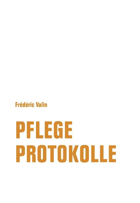 Frédéric Valin, Pflegeprotokolle